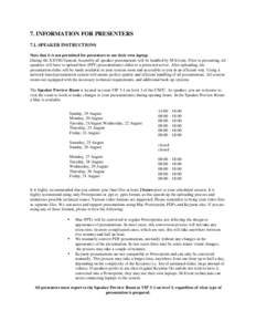 7. INFORMATION FOR PRESENTERS 7.1. SPEAKER INSTRUCTIONS Note that it is not permitted for presenters to use their own laptop. During the XXVIII General Assembly all speaker presentations will be handled by M-Events. Prio