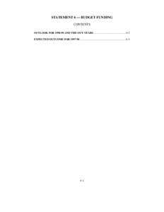 STATEMENT 6 — BUDGET FUNDING CONTENTS OUTLOOK FORAND THE OUT-YEARS ................................................ 6-3 EXPECTED OUTCOME FOR ............................................................