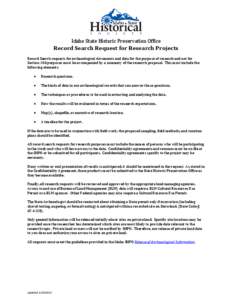 Idaho State Historic Preservation Office  Record Search Request for Research Projects Record Search requests for archaeological documents and data for the purpose of research and not for Section 106 purposes must be acco