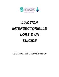 L’ACTION INTERSECTORIELLE LORS D’UN SUICIDE  LE CAS DE LEBEL-SUR-QUÉVILLON