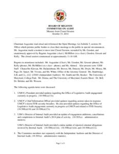 BOARD OF REGENTS COMMITTEE ON AUDIT Minutes from Closed Session October 15, 2014 ______________________________________________________________________________ Chairman Augustine read aloud and referenced the Open Meetin