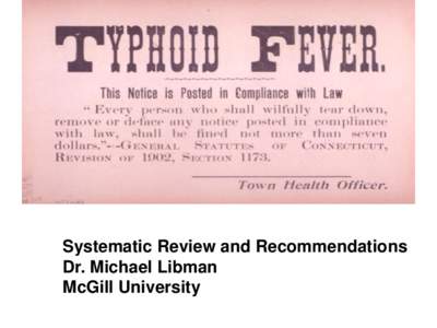 Systematic Review and Recommendations Dr. Michael Libman McGill University CATMAT speaks: