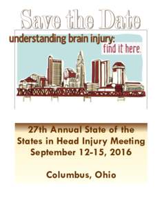 27th Annual State of the States in Head Injury Meeting September 12-15, 2016 Columbus, Ohio  Preconference Workshop