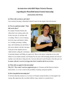 An interview with ANSC Major Victoria Thomas regarding her Mansfield Animal Control Internship (Connecticut, Fall[removed]Q: Where did you intern, and when? I am currently interning at Mansfield Animal Control for the leng