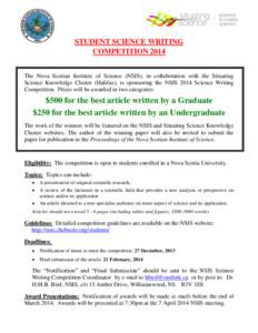 STUDENT SCIENCE WRITING COMPETITION 2014 The Nova Scotian Institute of Science (NSIS), in collaboration with the Situating Science Knowledge Cluster (Halifax), is sponsoring the NSIS 2014 Science Writing Competition. Pri