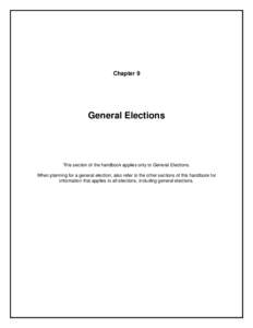 Chapter 9  General Elections This section of the handbook applies only to General Elections. When planning for a general election, also refer to the other sections of this handbook for