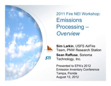 2011 Fire NEI Workshop:  Emissions Processing – Overview Sim Larkin, USFS AirFire