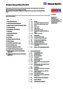 Product Group Index IFA 2015 Only products and services listed in the Product group index will be admitted to the exhibition. Please note: This is not the catalogue entry form! The itemisation of the product categories i