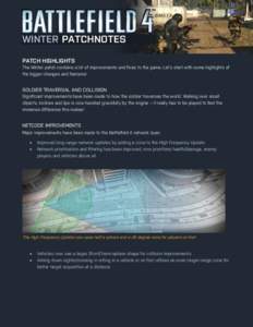 WINTER PATCHNOTES PATCH HIGHLIGHTS The Winter patch contains a lot of improvements and fixes to the game. Let’s start with some highlights of the bigger changes and features!  SOLDIER TRAVERSAL AND COLLISION