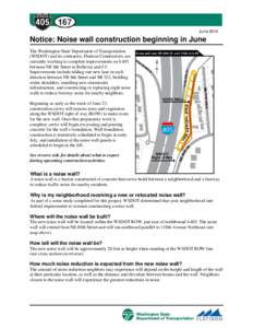 June[removed]Notice: Noise wall construction beginning in June The Washington State Department of Transportation (WSDOT) and its contractor, Flatiron Constructors, are currently working to complete improvements on I-405