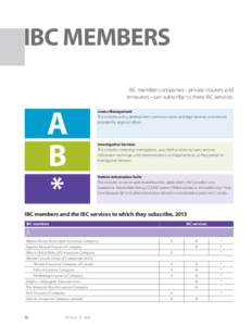 IBC MEMBERS IBC member companies – private insurers and reinsurers – can subscribe to three IBC services. Issues Management This includes policy development, communications and legal services, and services provided b