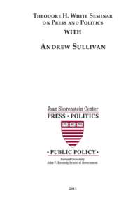 Joan Shorenstein Center on the Press /  Politics and Public Policy / Nyhan / Theodore H. White / Andrew Sullivan / News media / John F. Kennedy School of Government / The Washington Post / The New Republic / Brendan Nyhan / Journalism / David Nyhan / British people