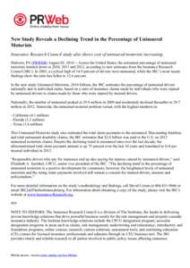 New Study Reveals a Declining Trend in the Percentage of Uninsured Motorists Insurance Research Council study also shows cost of uninsured motorists increasing. Malvern, PA (PRWEB) August 05, [removed]Across the United St