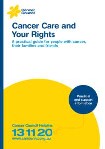 Cancer Care and Your Rights A practical guide for people with cancer, their families and friends  Practical