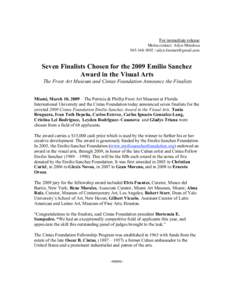 For immediate release Media contact: Ailyn Mendoza[removed]removed] Seven Finalists Chosen for the 2009 Emilio Sanchez Award in the Visual Arts