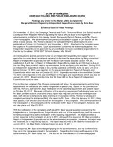 STATE OF MINNESOTA CAMPAIGN FINANCE AND PUBLIC DISCLOSURE BOARD Findings and Order in the Matter of the Complaint by Margaret Romero Regarding Independent Expenditures made by Ezra Baer Evidence Used in These Findings On