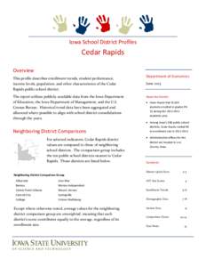 Iowa School District Profiles  Cedar Rapids Overview This profile describes enrollment trends, student performance, income levels, population, and other characteristics of the Cedar