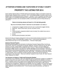 ATTENTION CITIZENS AND TAXPAYERS OF STANLY COUNTY  PROPERTY TAX LISTING FOR 2014 North Carolina General Statute[removed]requires that all property subject to ad valorem taxation be listed annually. All persons who, on Ja