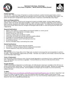 Northwest Youth Corps - AmeriCorps Army Corps of Engineers – Natural Resources Botany Steward Position Summary: Summer[removed]The Army Corps of Engineers is currently recruiting for a position that will support botany,
