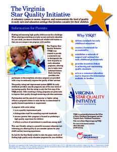 The Virginia Star Quality Initiative A voluntary system to assess, improve, and communicate the level of quality in early care and education settings that families consider for their children.