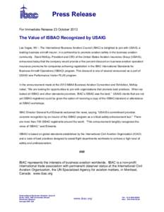 Press Release For Immediate Release 23 October 2013 The Value of ISBAO Recognized by USAIG Las Vegas, NV – The International Business Aviation Council (IBAC) is delighted to join with USAIG, a leading business aircraft