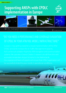 Transport / Air safety / Controller Pilot Data Link Communications / National Aerospace Laboratory / VDL / Flight test / Eurocontrol / VHF Data Link / Aircraft Communications Addressing and Reporting System / Air traffic control / Aviation / Avionics