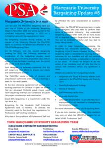 Macquarie University Bargaining Update #5 Macquarie University in a rush Late last year, the PSA/CPSU bargaining team put your Log of Claims to the University. Bargaining began in November 2014 and parties agreed to five