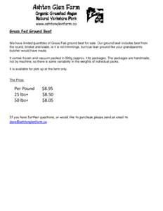 Ashton Glen Farm Organic Grassfed Angus Natural Yorkshire Pork www.ashtonglenfarm.ca Grass Fed Ground Beef We have limited quantities of Grass Fed ground beef for sale. Our ground beef includes beef from