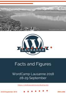 Photo by Lausanne Tourisme / www.diapo.ch  Facts and Figures WordCamp LausanneSeptember https://2018.lausanne.wordcamp.org