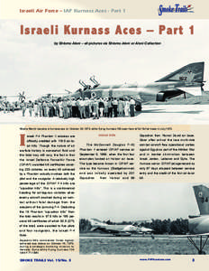 Israeli Air Force – IAF Kurnass Aces - Part 1  Israeli Kurnass Aces – Part 1 by Shlomo Aloni – all pictures via Shlomo Aloni or Aloni Collection  Moshe Melnik became a Kurnass ace on October 23, 1973, while flying 