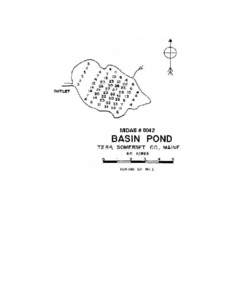 BASIN POND Pierce Pond Twp., Somerset County U.S.G.S. Little Bigelow Mtn., Maine (7½’) Fishes Brook trout Minnows