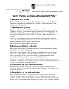 The Library www.library.unisa.edu.au Educating Professionals, Creating and Applying Knowledge, Engaging our Communities  Gavin Walkley Collection Development Policy