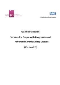 West Midlands Renal Network  Quality Standards: Services for People with Progressive and Advanced Chronic Kidney Disease (Version 2.1)