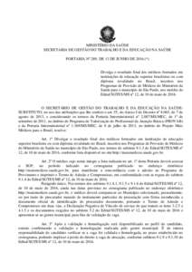 MINISTÉRIO DA SAÚDE SECRETARIA DE GESTÃO DO TRABALHO E DA EDUCAÇÃO NA SAÚDE PORTARIA Nº 289, DE 13 DE JUNHO DE 2016.(*) Divulga o resultado final dos médicos formados em instituições de educação superior bras