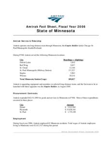 Amtrak Fact Sheet, Fiscal Year[removed]State of Minnesota Amtrak Service & Ridership  Amtrak operates one long-distance train through Minnesota, the Empire Builder (daily Chicago-St.