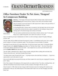 As Seen In:  SEPTEMBEROffice Furniture Dealer To Put Atore, ‘Hangout’ In Compuware Building
