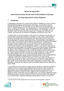 Réseau européen des experts juridiques en matière de non-discrimination  Résumé du rapport 2011 concernant les mesures de lutte contre la discrimination en Slovaquie par Janka Debrecéniová, Zuzana Dlugošová 1.