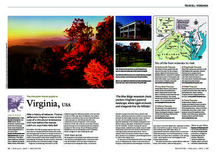 Photographs: Tim Fitzharris/gettyimages; Mick Rock/Cephas; Ken Howard/Alamy. Maps: Maggie Nelson  TRAVEL: VIRGINIA Six of the best wineries to visit Left: October is the best time to visit Virginia if you