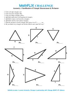 Geometry: Classification of Triangle Measurement & Perimeter 1. Color all right triangles red. 2. Color all acute triangles blue. 3. Color all obtuse triangles yellow. 4. Add black polka dots to all equilateral triangles