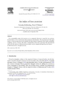 Journal of Economic Theory – 131 www.elsevier.com/locate/jet An index of loss aversion Veronika Köbberling, Peter P. Wakker∗ Department of Quantitative Economics, University of Maastricht, P.O. Box 61