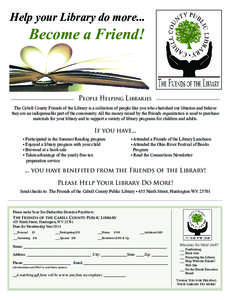 Help your Library do more...  Become a Friend! People Helping Libraries The Cabell County Friends of the Library is a collection of people like you who cherished our libraries and believe