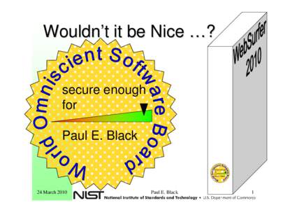 Wouldn’t it be Nice …?  secure enough for Paul E. Black secure enough