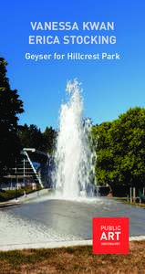 VANESSA KWAN ERICA STOCKING Geyser for Hillcrest Park PUBLIC