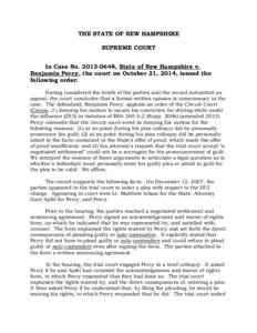 THE STATE OF NEW HAMPSHIRE SUPREME COURT In Case No[removed], State of New Hampshire v. Benjamin Percy, the court on October 21, 2014, issued the following order: Having considered the briefs of the parties and the rec