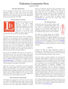 Tridentine Community News April 30, 2006 Latin Mass Organizations Are you interested in learning more about the Latin Mass movement? Want to learn some history, see what’s happening around the world, and meet some like
