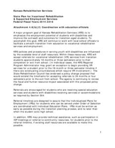 Kansas Rehabilitation Services State Plan for Vocational Rehabilitation & Supported Employment Services Federal Fiscal Years[removed]Attachment 4.8(b)(2) Coordination with education officials A major program goal of Ka