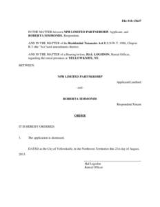 File #[removed]IN THE MATTER between NPR LIMITED PARTNERSHIP, Applicant, and ROBERTA SIMMONDS, Respondent; AND IN THE MATTER of the Residential Tenancies Act R.S.N.W.T. 1988, Chapter R-5 (the 