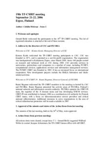 19th TF-CSIRT meeting September 21-22, 2006 Espoo, Finland Author: Cătălin Meiroşu – Issue 2 1. Welcome and apologies Gorazd Božič welcomed the participants to the 19th TF-CSIRT meeting. The list of