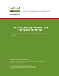 2010 Edition  “Accelerate Canadian exploration and development of geothermal resources in order to provide secure, clean and sustainable energy”  5,000 MW BY 2015!