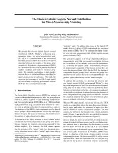 The Discrete Infinite Logistic Normal Distribution for Mixed-Membership Modeling John Paisley, Chong Wang and David Blei Department of Computer Science, Princeton University {jpaisley,chongw,blei}@princeton.edu